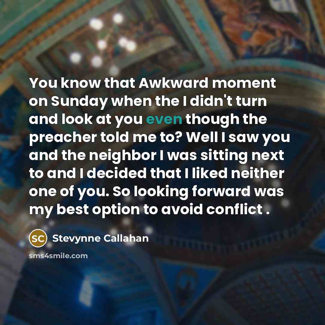“You know that Awkward moment on Sunday when the I…” quote by Stevynne Callahan