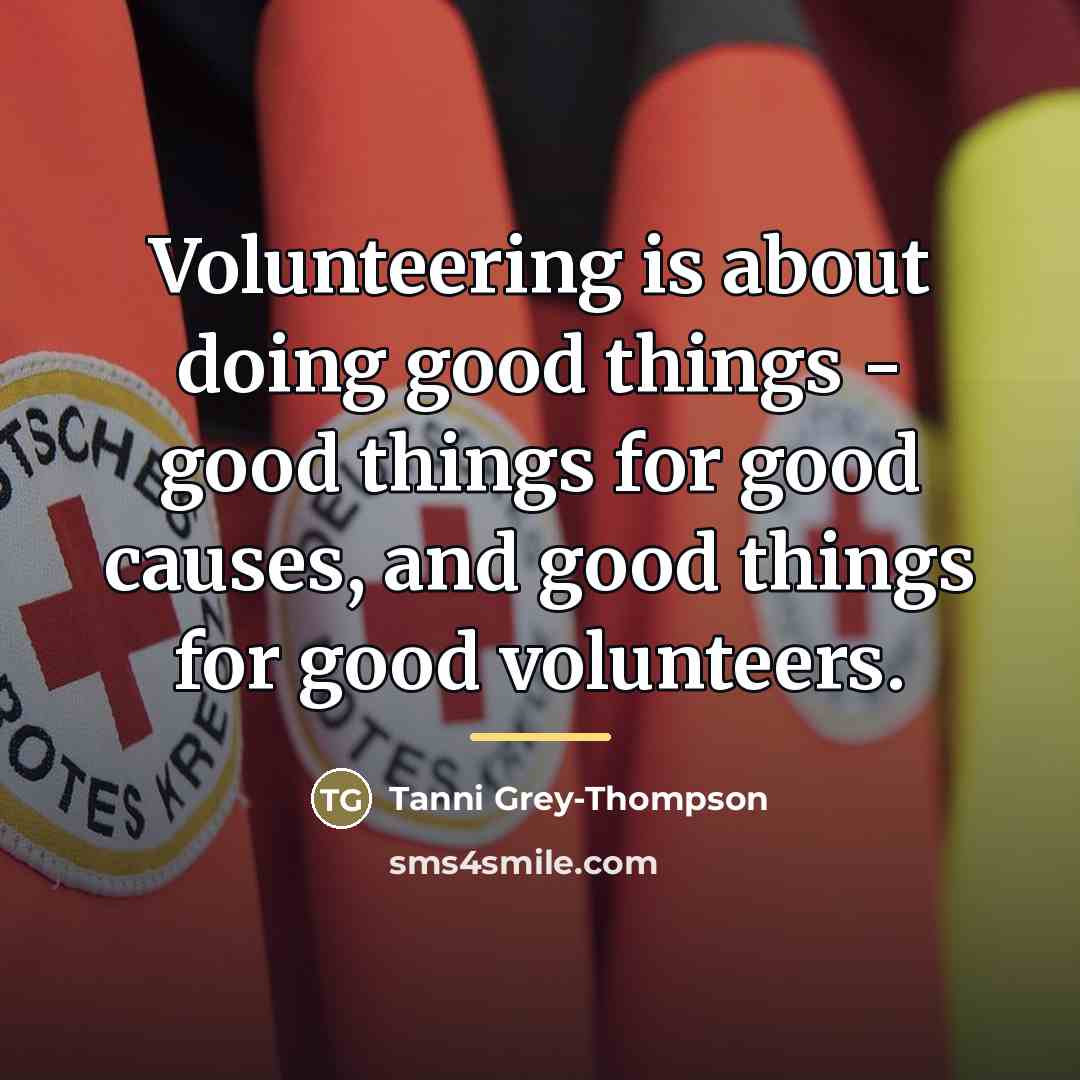 “Volunteering is about doing good things - good things for…” quote by Tanni Grey-Thompson