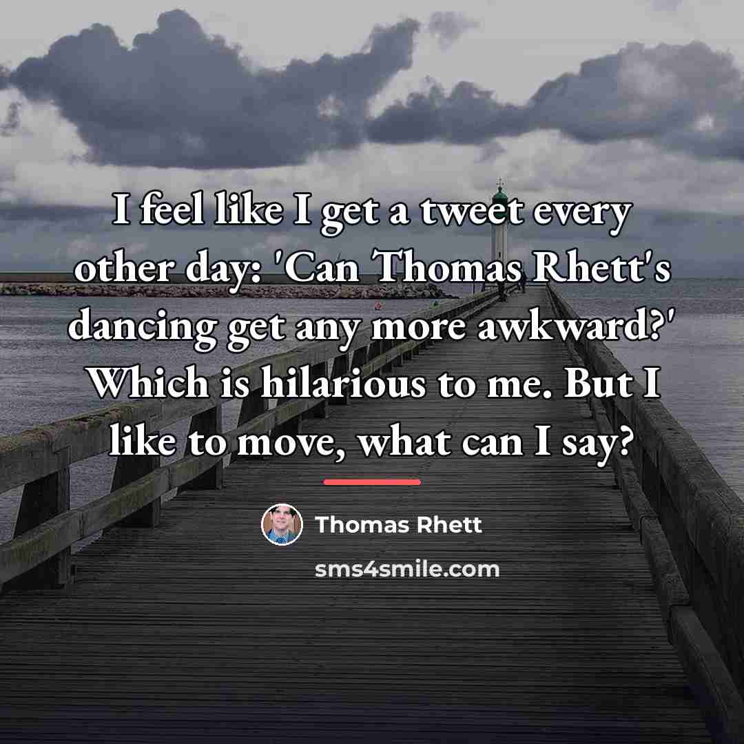 “I feel like I get a tweet every other day:…” quote by Thomas Rhett