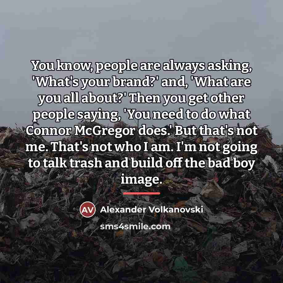 “You know, people are always asking, 'What's your brand?' and,…” quote by Alexander Volkanovski