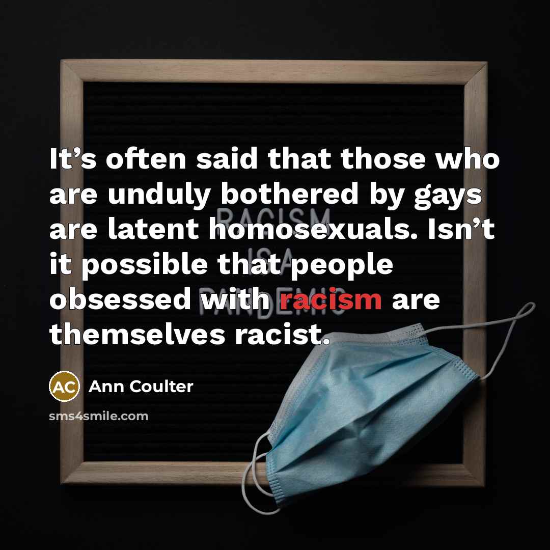 “It’s often said that those who are unduly bothered by…” quote by Ann Coulter