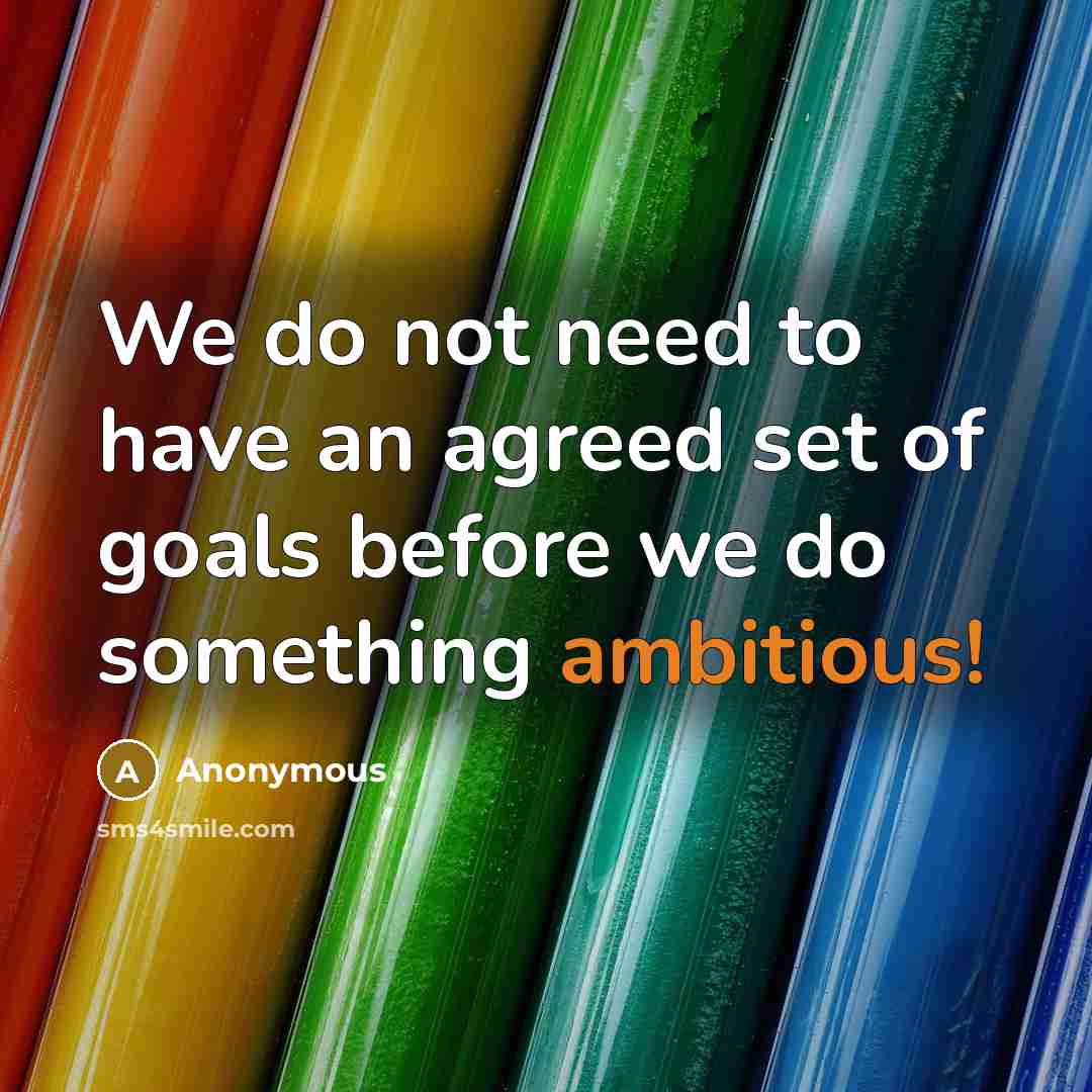 “We do not need to have an agreed set of…” quote by Anonymous