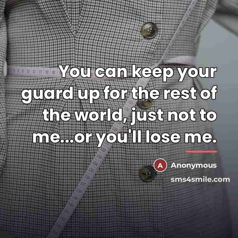 “You can keep your guard up for the rest of…” quote by Anonymous