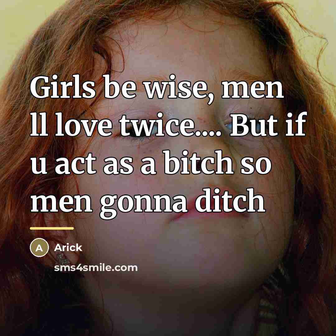 “Girls be wise, men ll love twice.... But if u…” quote by Arick