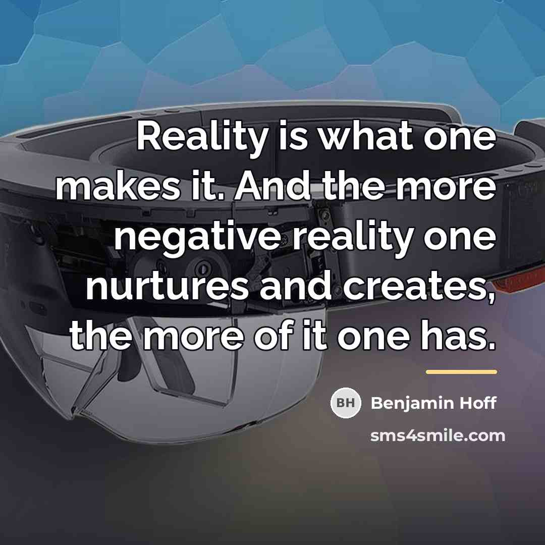 “Reality is what one makes it. And the more negative…” quote by Benjamin Hoff