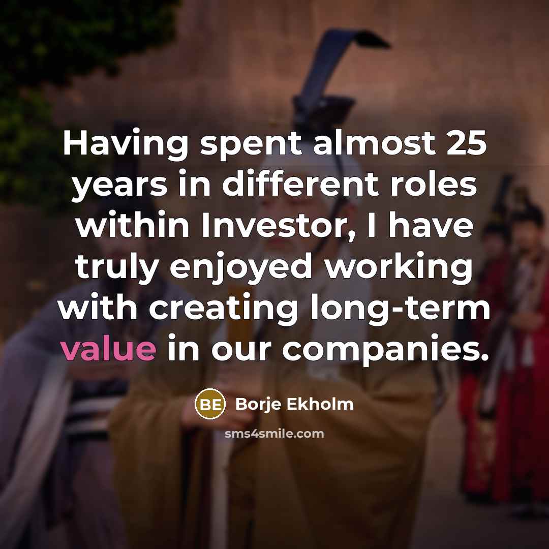“Having spent almost 25 years in different roles within Investor,…” quote by Borje Ekholm