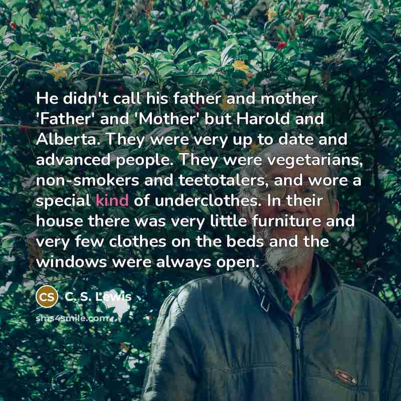 “He didn't call his father and mother 'Father' and 'Mother'…” quote by C. S. Lewis