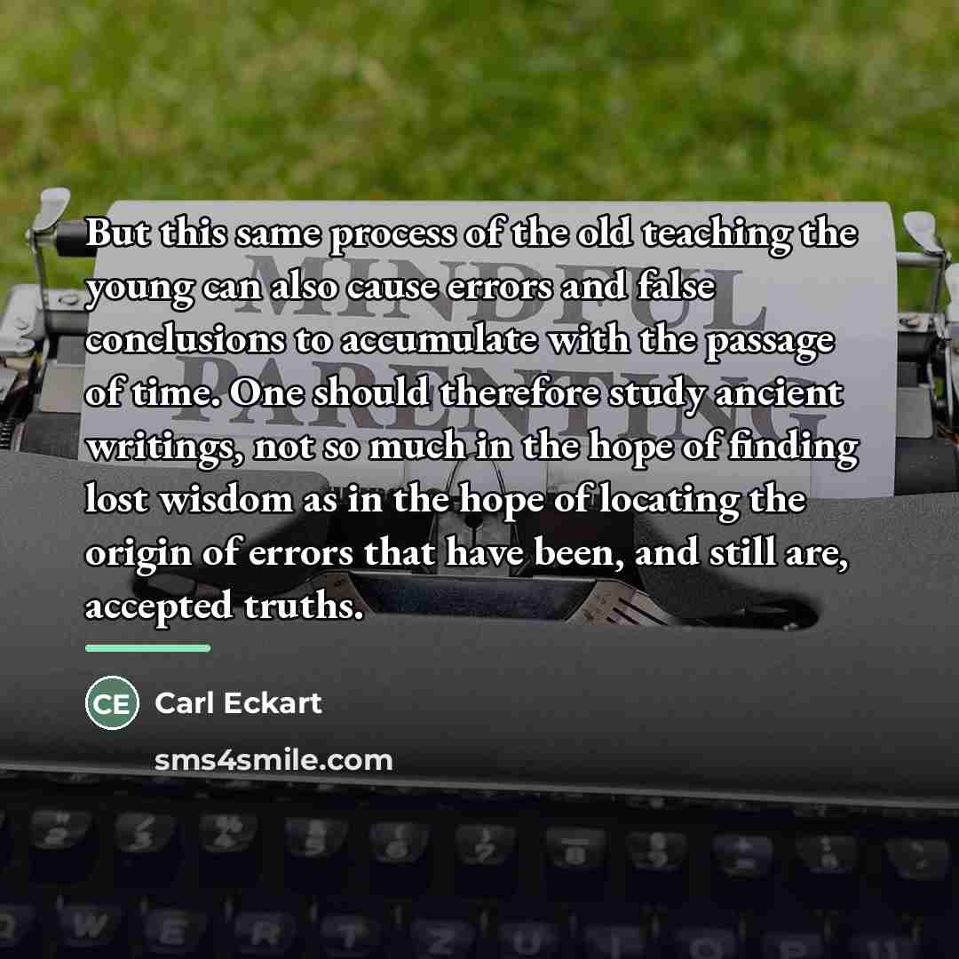 “But this same process of the old teaching the young…” quote by Carl Eckart