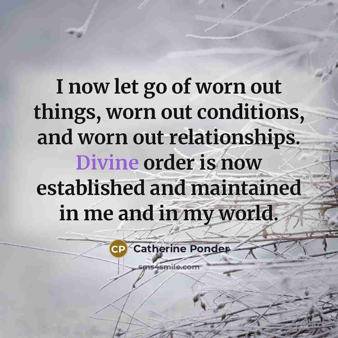 “I now let go of worn out things, worn out…” quote by Catherine Ponder