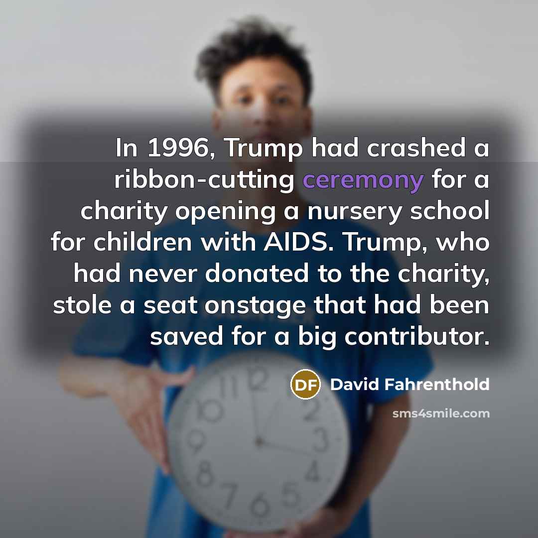 “In 1996, Trump had crashed a ribbon-cutting ceremony for a…” quote by David Fahrenthold