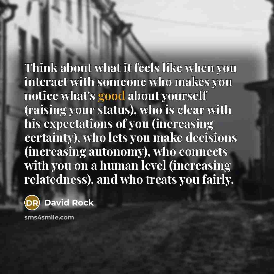 “Think about what it feels like when you interact with…” quote by David Rock