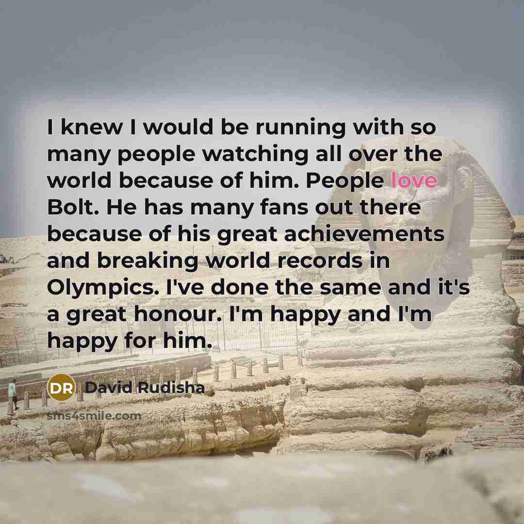 “I knew I would be running with so many people…” quote by David Rudisha