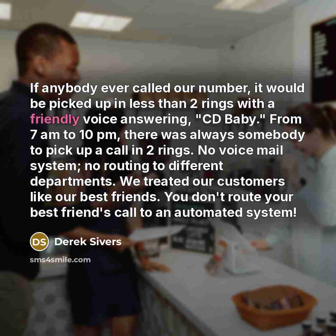 “If anybody ever called our number, it would be picked…” quote by Derek Sivers