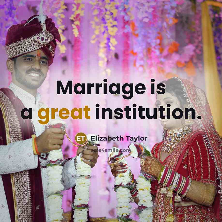 “Marriage is a great institution.…” quote by Elizabeth Taylor