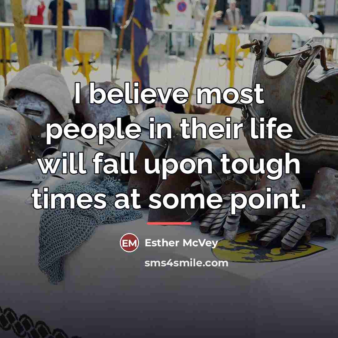 “I believe most people in their life will fall upon…” quote by Esther McVey
