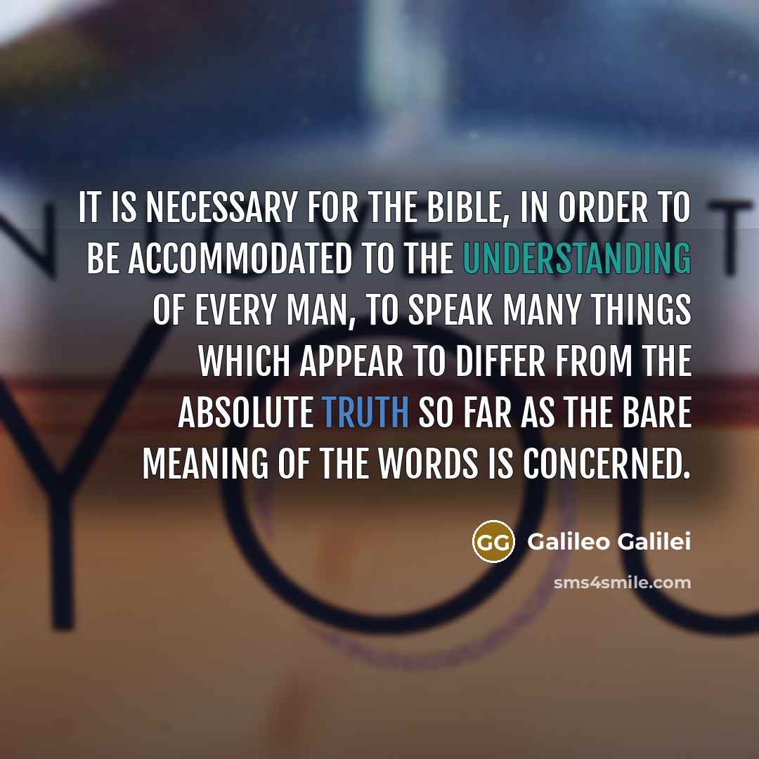 “It is necessary for the Bible, in order to be…” quote by Galileo Galilei