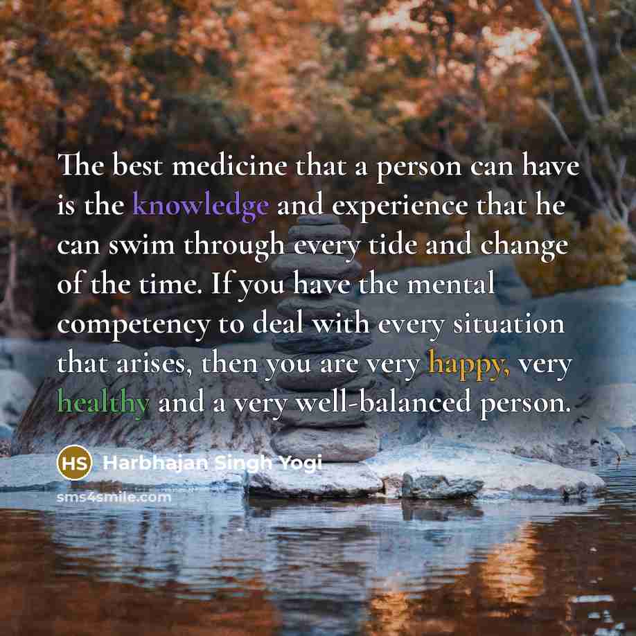 “The best medicine that a person can have is the…” quote by Harbhajan Singh Yogi