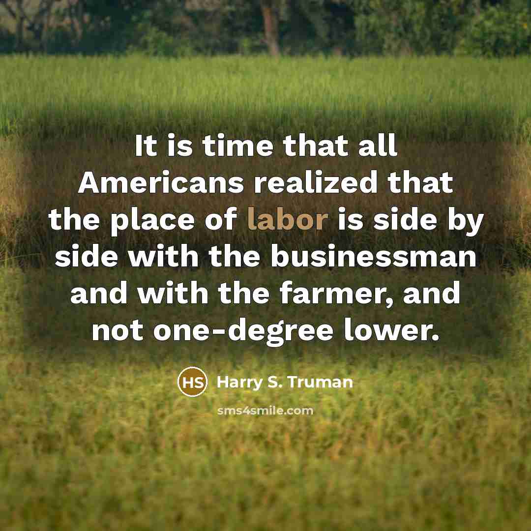 “It is time that all Americans realized that the place…” quote by Harry S. Truman