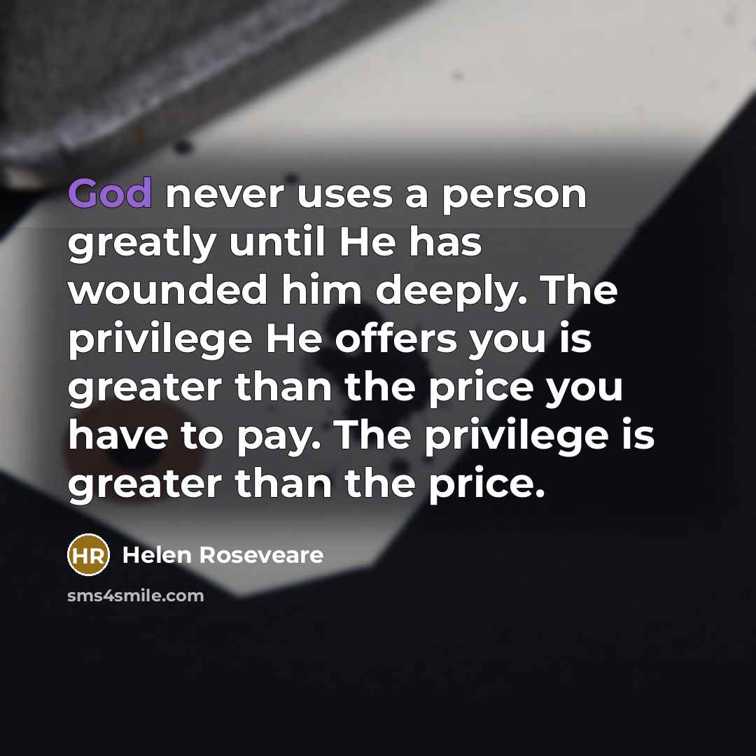 “God never uses a person greatly until He has wounded…” quote by Helen Roseveare
