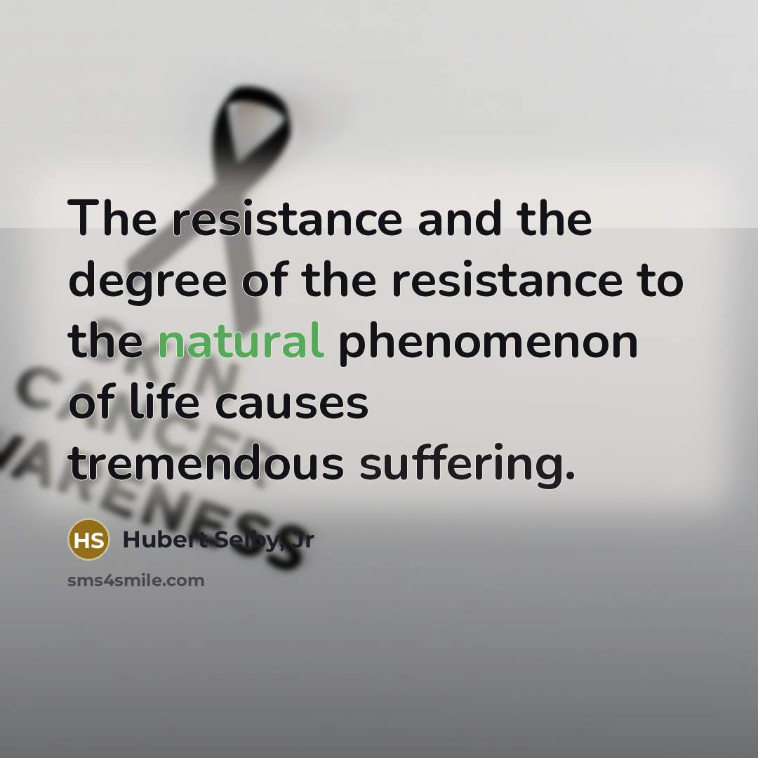 “The resistance and the degree of the resistance to the…” quote by Hubert Selby, Jr