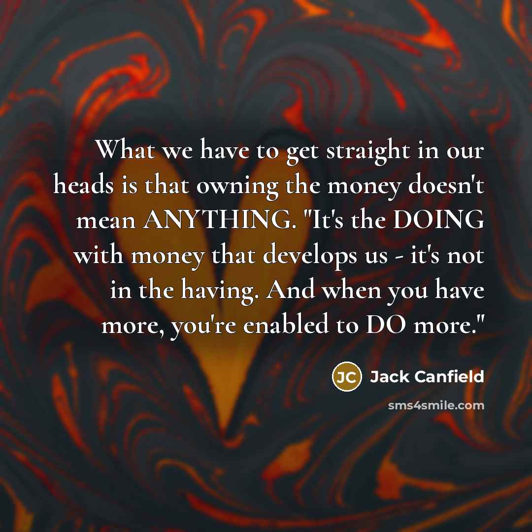 “What we have to get straight in our heads is…” quote by Jack Canfield