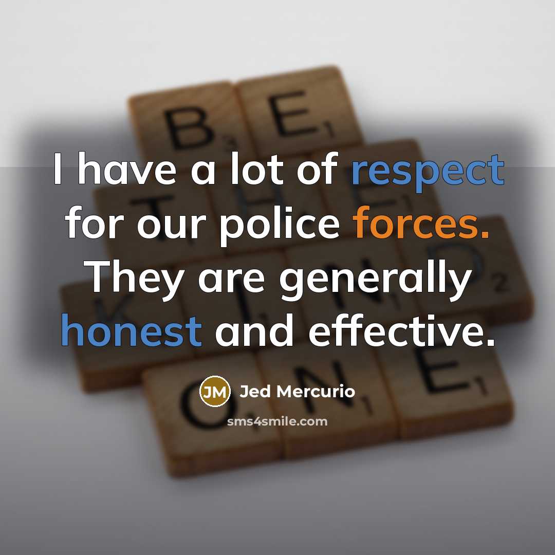 “I have a lot of respect for our police forces.…” quote by Jed Mercurio