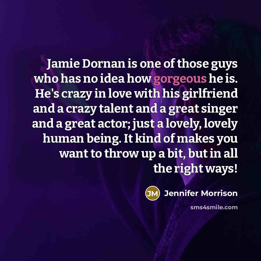 “Jamie Dornan is one of those guys who has no…” quote by Jennifer Morrison