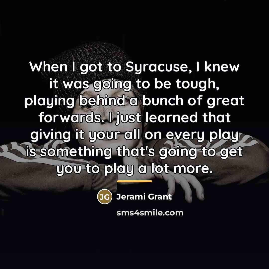 “When I got to Syracuse, I knew it was going…” quote by Jerami Grant