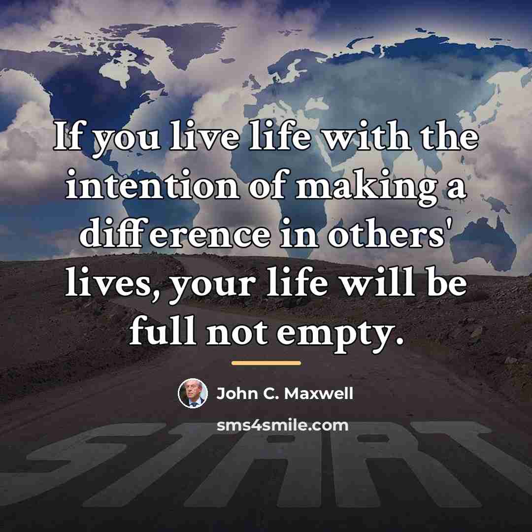 “If you live life with the intention of making a…” quote by John C. Maxwell