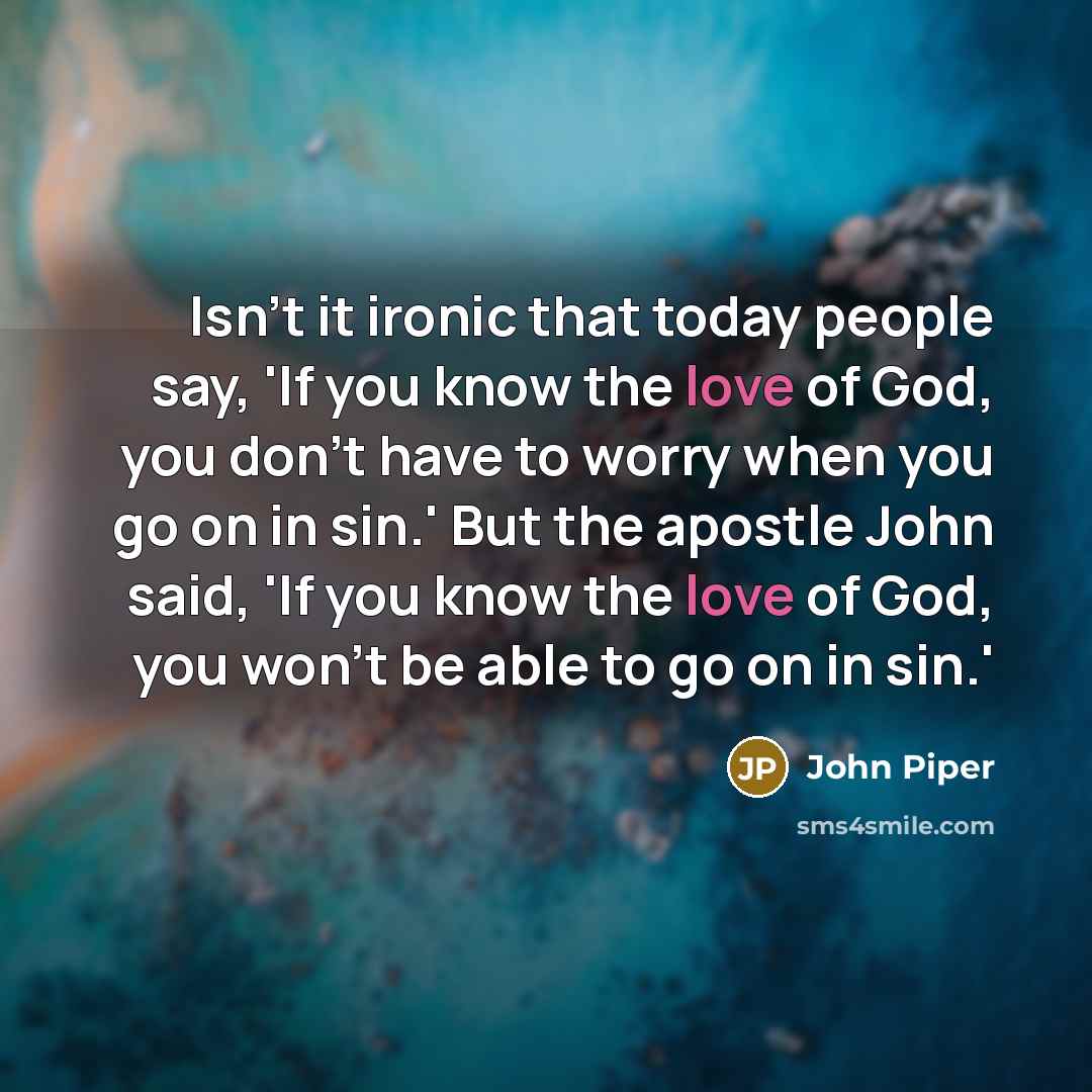 “Isn't it ironic that today people say, 'If you know…” quote by John Piper