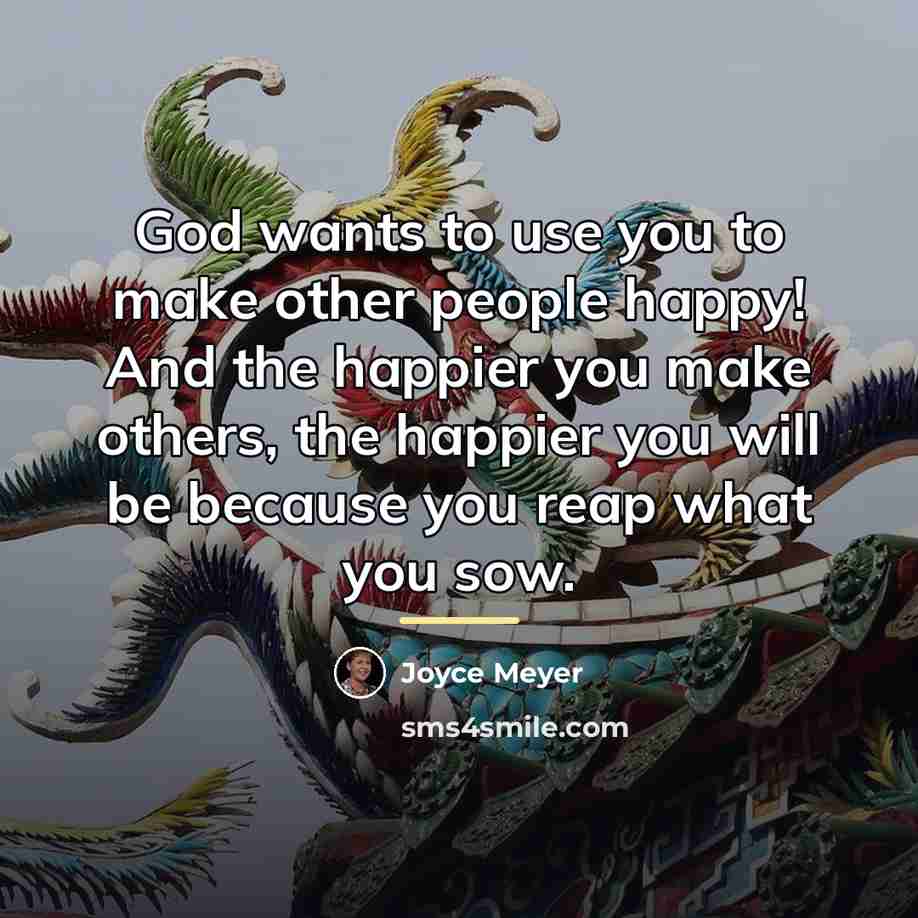 “God wants to use you to make other people happy!…” quote by Joyce Meyer