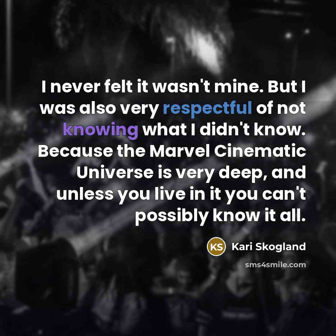 “I never felt it wasn't mine. But I was also…” quote by Kari Skogland