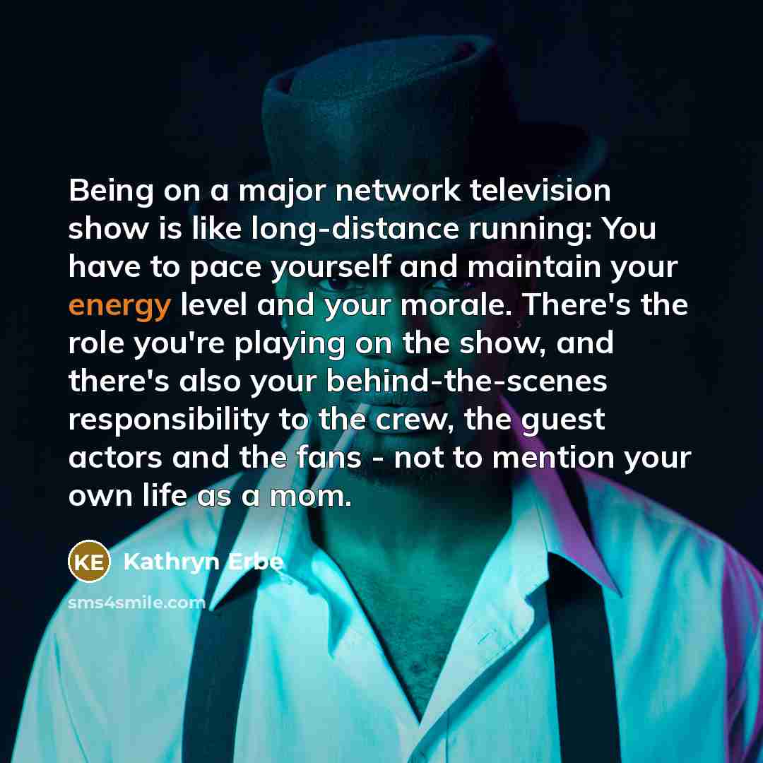 “Being on a major network television show is like long-distance…” quote by Kathryn Erbe