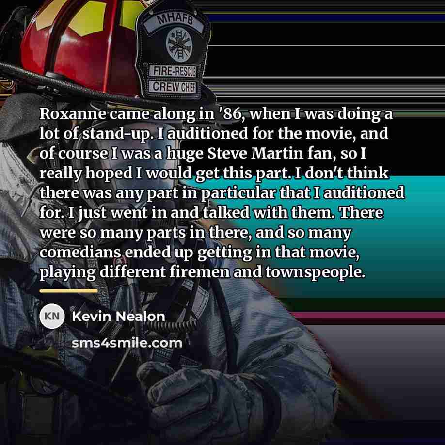 “Roxanne came along in '86, when I was doing a…” quote by Kevin Nealon