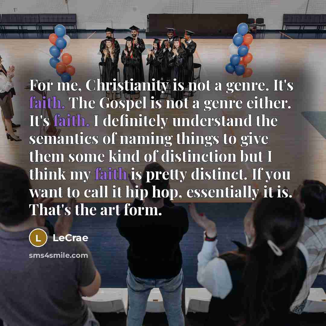 “For me, Christianity is not a genre. It's faith. The…” quote by LeCrae
