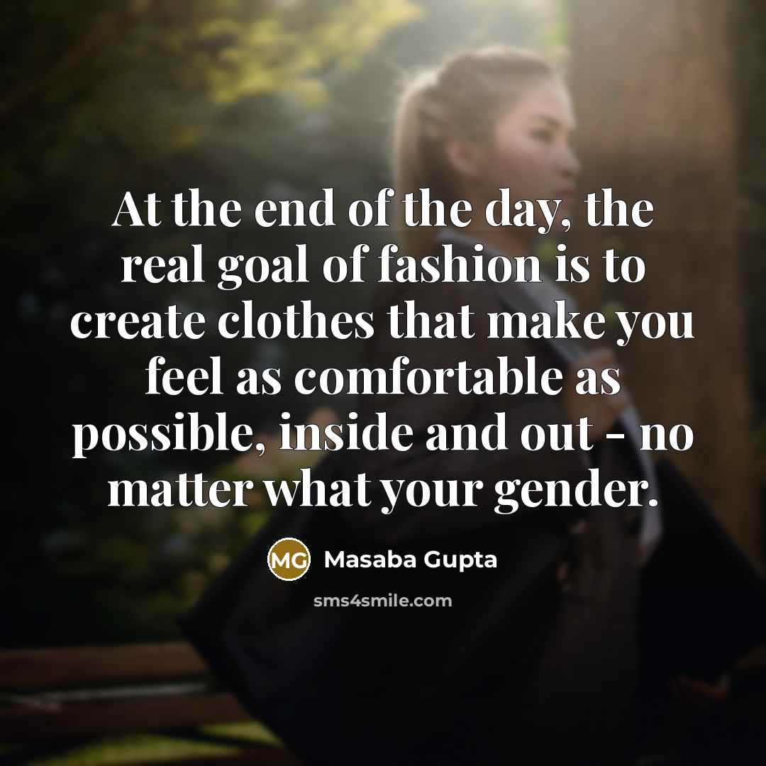 “At the end of the day, the real goal of…” quote by Masaba Gupta