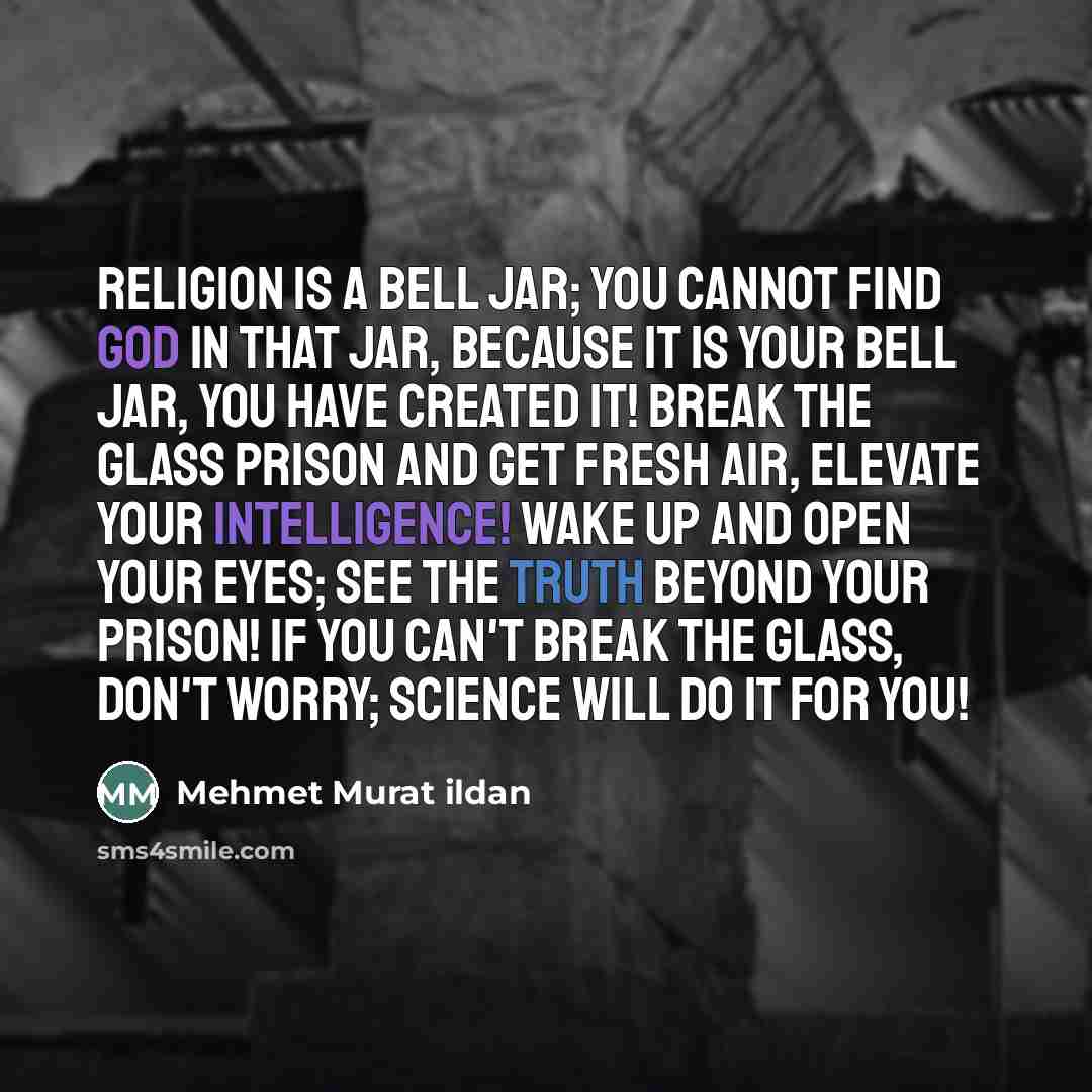 “Religion is a bell jar; you cannot find God in…” quote by Mehmet Murat Ildan