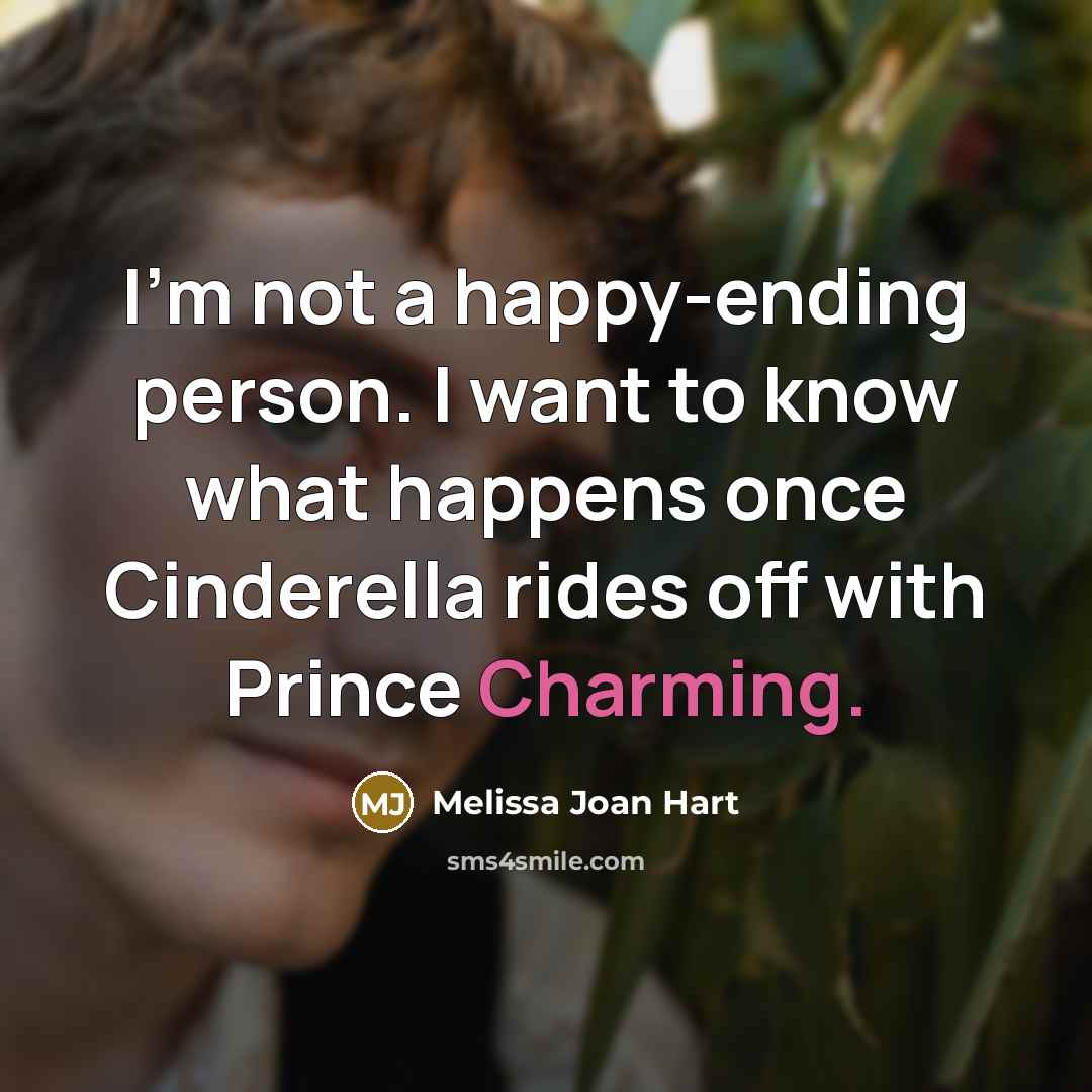 “I'm not a happy-ending person. I want to know what…” quote by Melissa Joan Hart