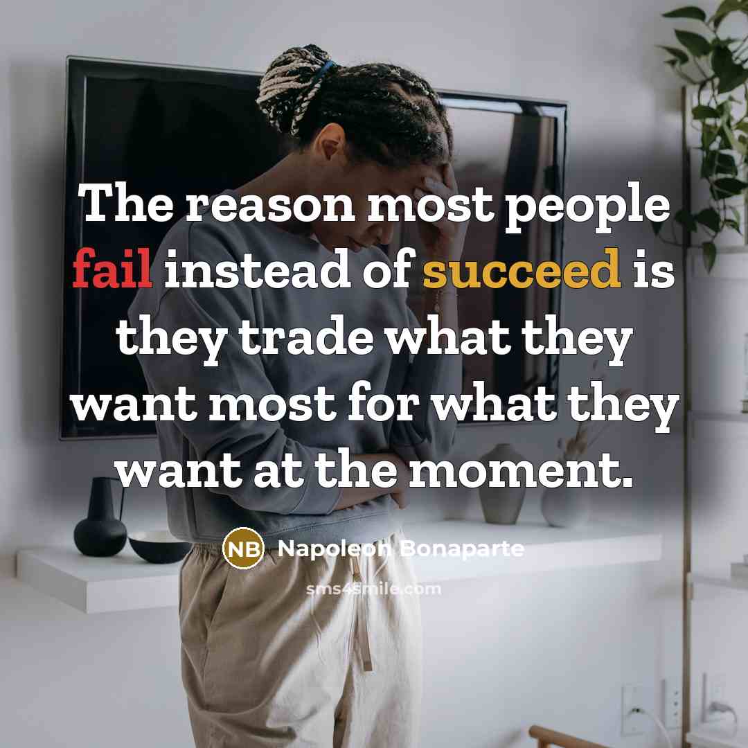 “The reason most people fail instead of succeed is they…” quote by Napoleon Bonaparte