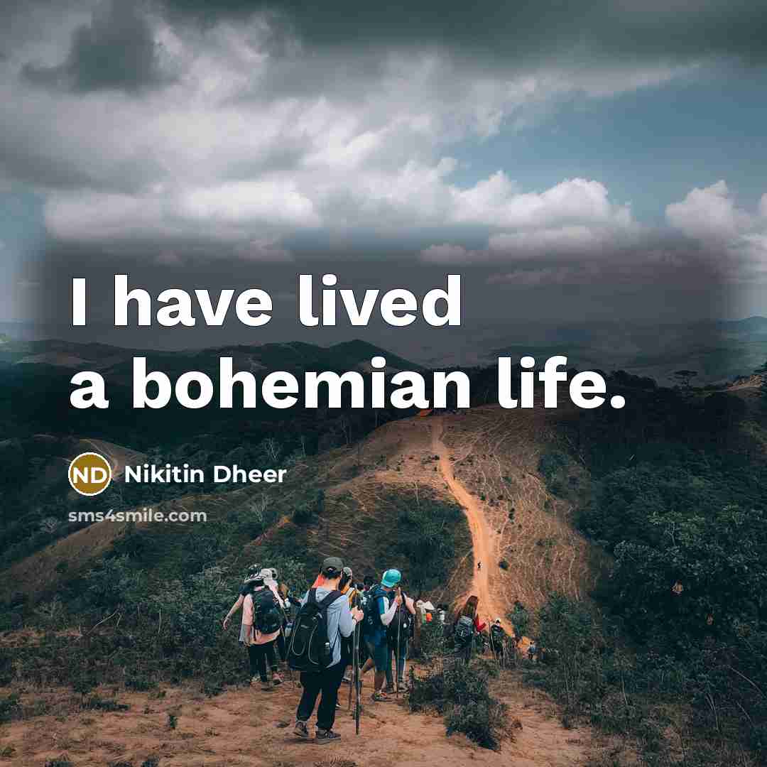 “I have lived a bohemian life.…” quote by Nikitin Dheer