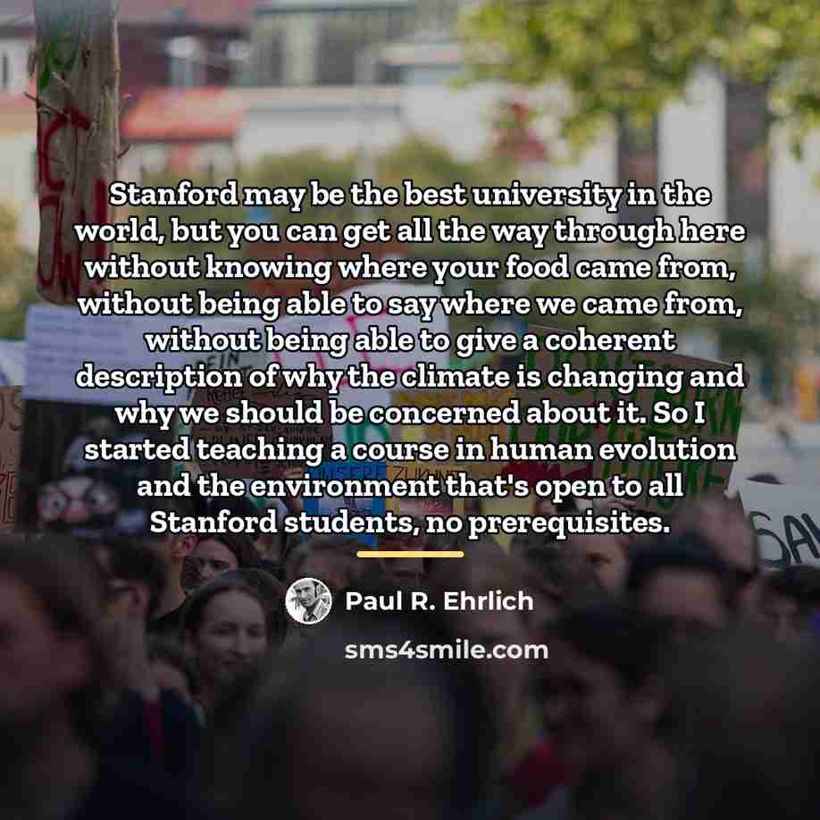 “Stanford may be the best university in the world, but…” quote by Paul R. Ehrlich