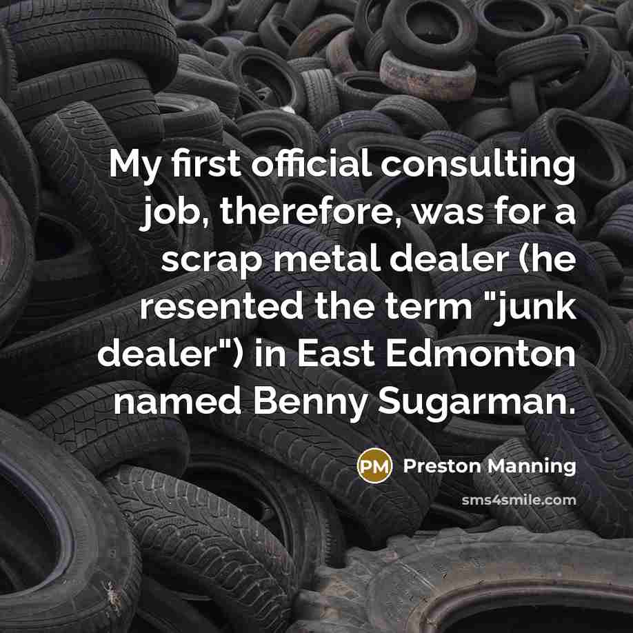 “My first official consulting job, therefore, was for a scrap…” quote by Preston Manning