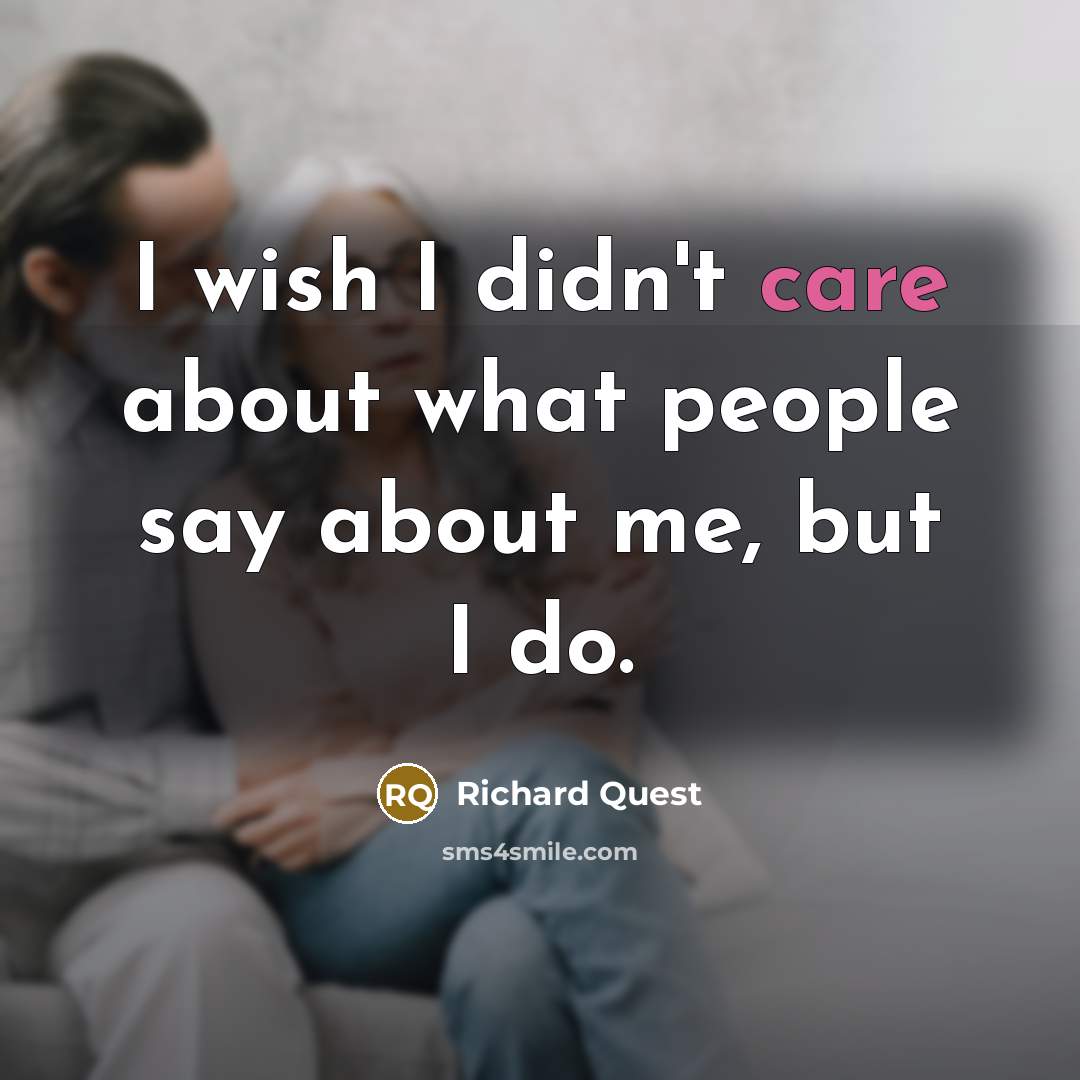 “I wish I didn't care about what people say about…” quote by Richard Quest