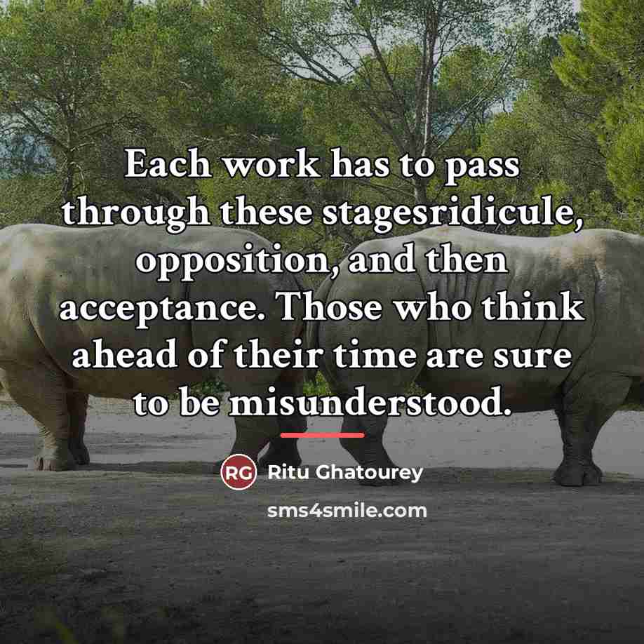 “Each work has to pass through these stagesridicule, opposition, and…” quote by Ritu Ghatourey