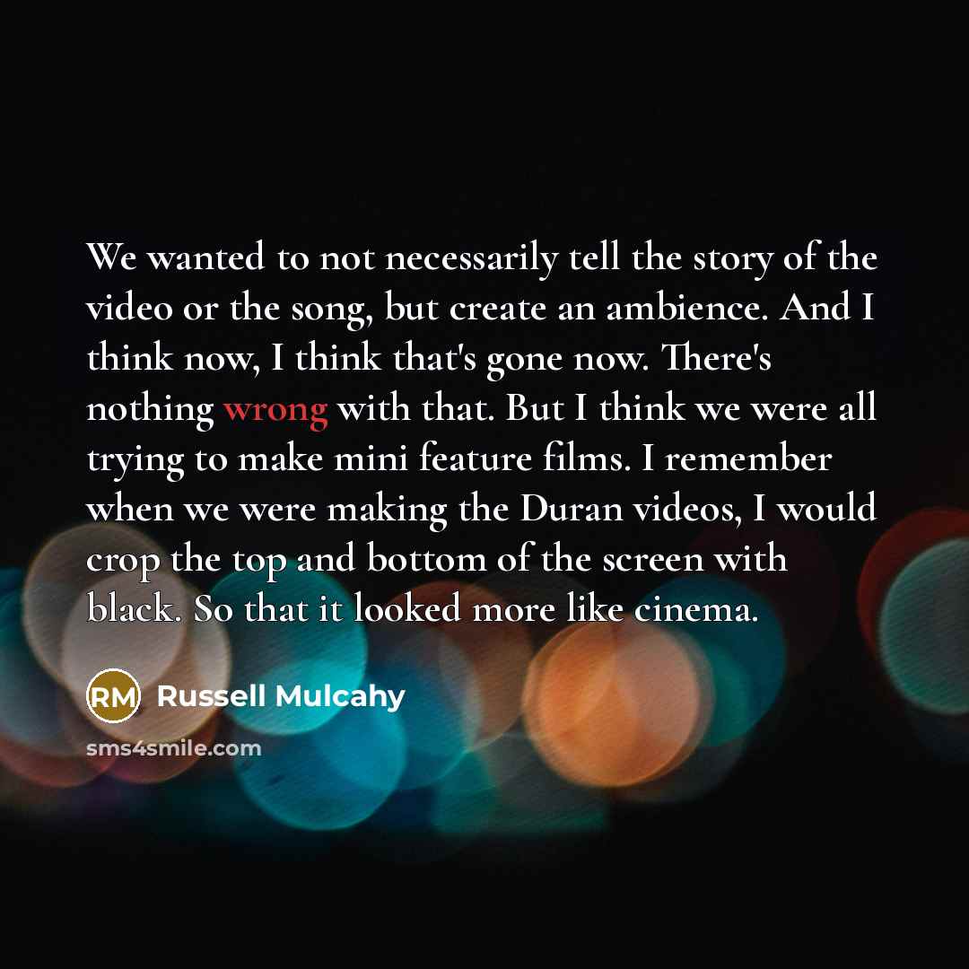 “We wanted to not necessarily tell the story of the…” quote by Russell Mulcahy