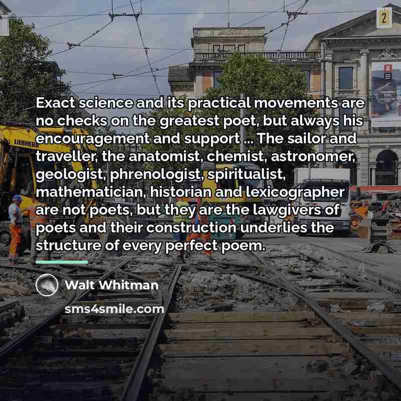 “Exact science and its practical movements are no checks on…” quote by Walt Whitman