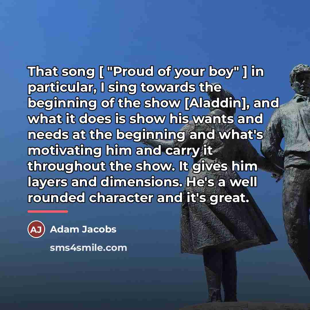 “That song [ "Proud of your boy" ] in particular,…” quote by Adam Jacobs