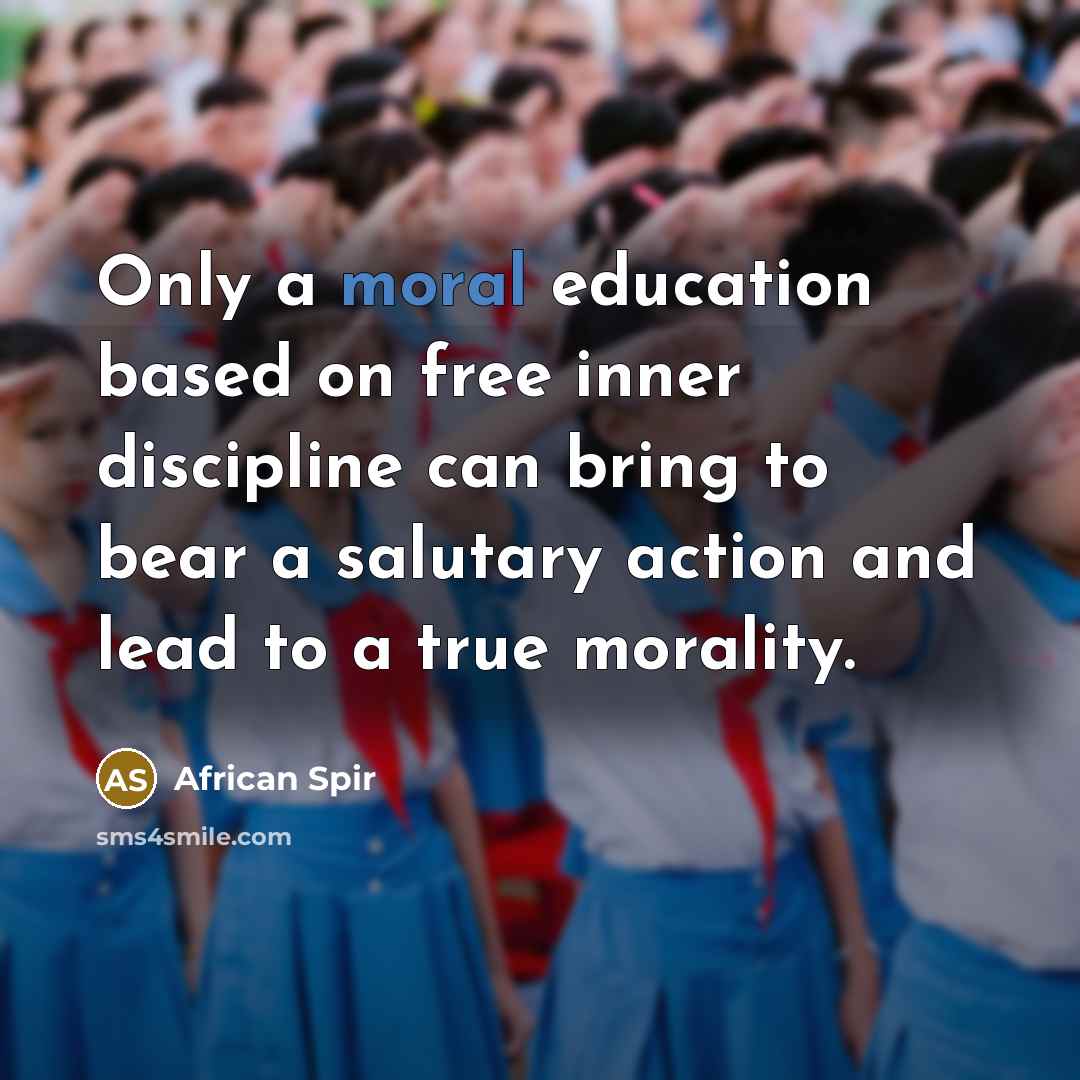 “Only a moral education based on free inner discipline can…” quote by African Spir