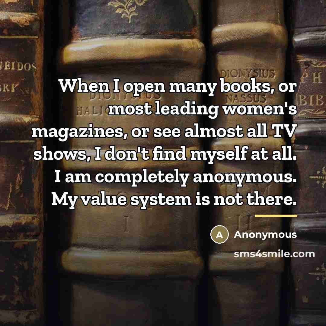 “When I open many books, or most leading women's magazines,…” quote by Anonymous