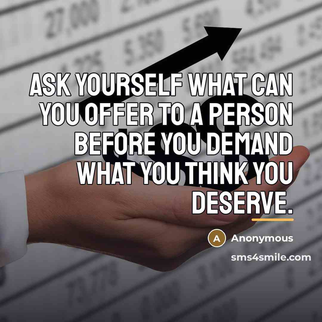 “Ask yourself what can you offer to a person before…” quote by Anonymous